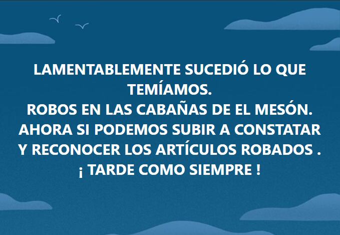 La denuncia de una de las damnificadas que tiene su cabaña en la zona conocida como El Mesón.