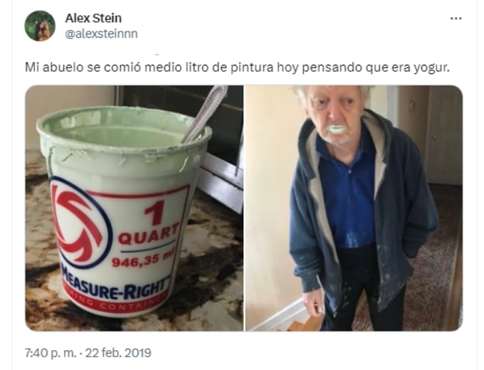 El tweet de 2019 que catapultó a Bobby a la fama cuenta con más de 518 mil "me gusta". En su idioma original: "So my grandpa ate half a quart of paint today thinking it was yogurt". Foto: X (Twitter) / Alex Stein (@alexsteinnn)