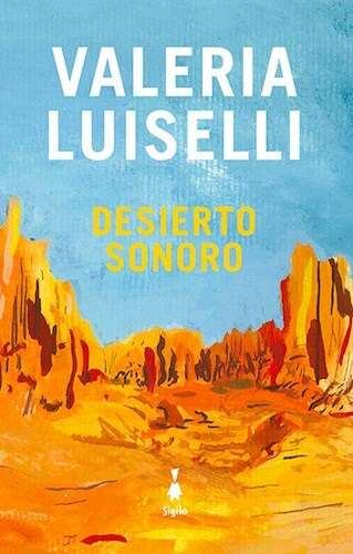 
    Desierto Sonoro. De la joven mexicana Valeria Luise
   