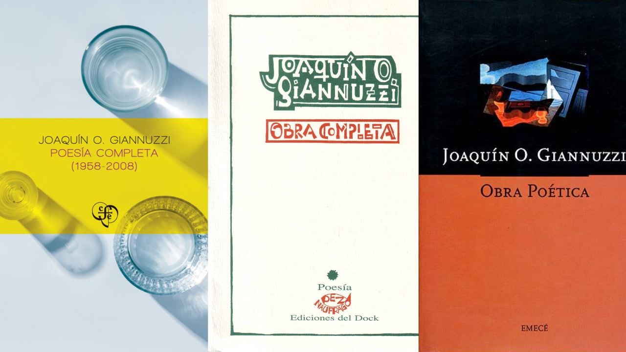 Tres libros que compilan la obra de Joaquín O. Giannuzzi: "Poesía completa" (FCE, 2024), "Obra completa" (Del Dock, 2015) y "Obra poética" (Emecé, 2000).