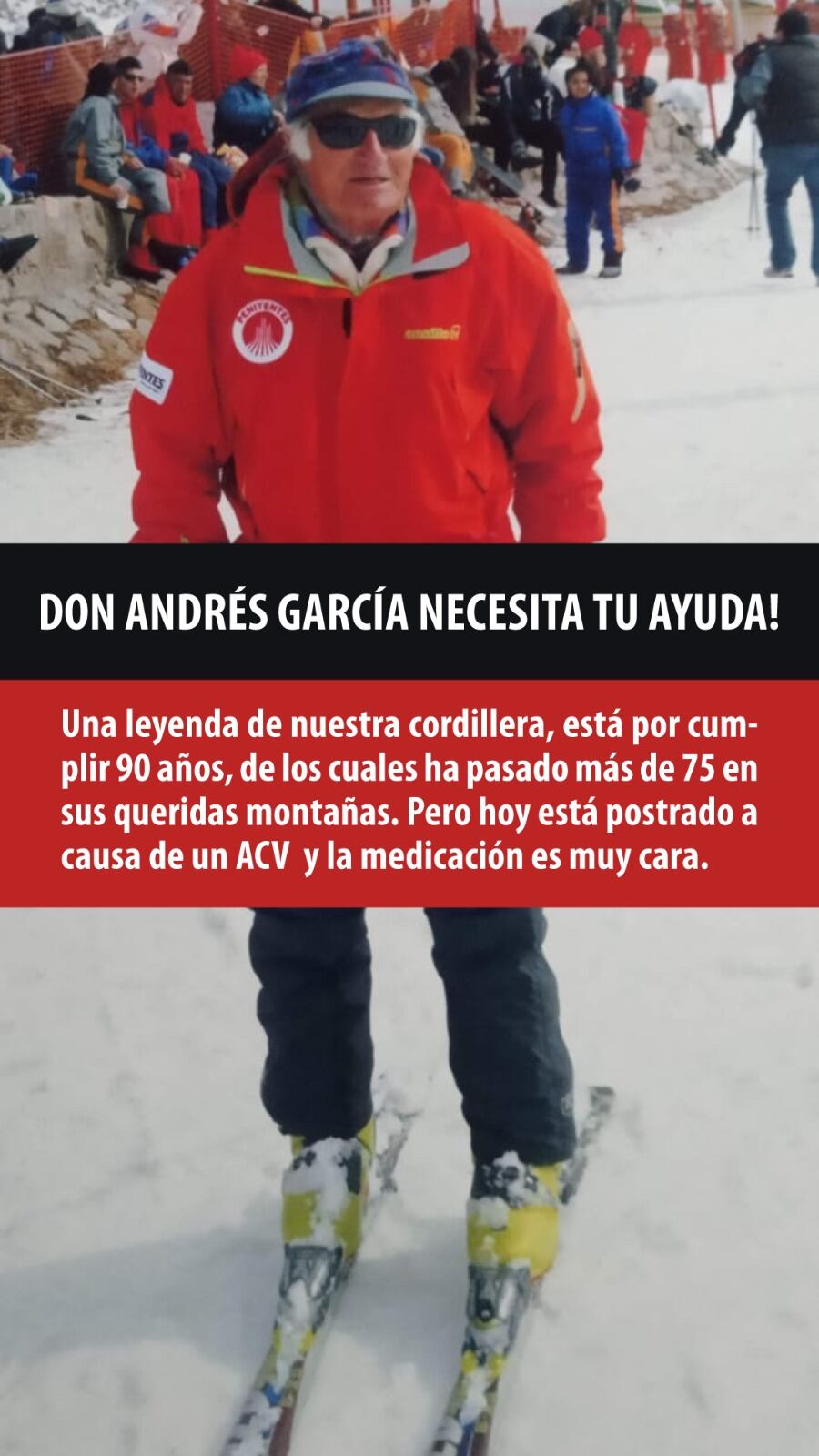 Andrés García, que cumplirá 90 años, ha vivido una vida ligado a la cordillera, cumpliendo entre otras funciones la de jefe de Seguridad de Montaña en Penitentes.