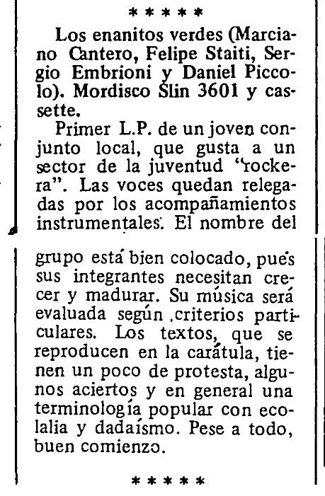 El 20 de noviembre de 1984, ante el ascenso imparable del grupo, Los Andes reseñó su primer disco; un hecho poco común porque las reseñas casi siempre estaban destinadas a la música clásica. Se desconoce la firma del periodista. 