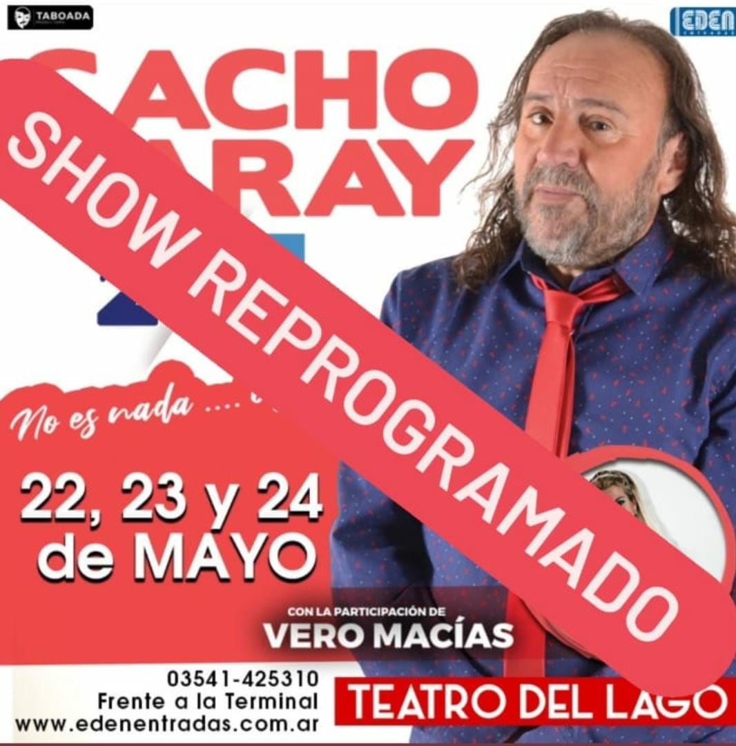 Show "reprogramado" de Cacho Garay.