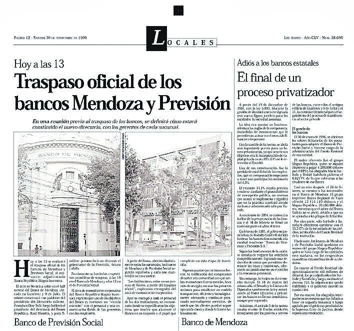 
El 30 de noviembre de 1996 se realizó el traspaso de los bancos a sus nuevos dueños, encabezados por Raúl Moneta.
