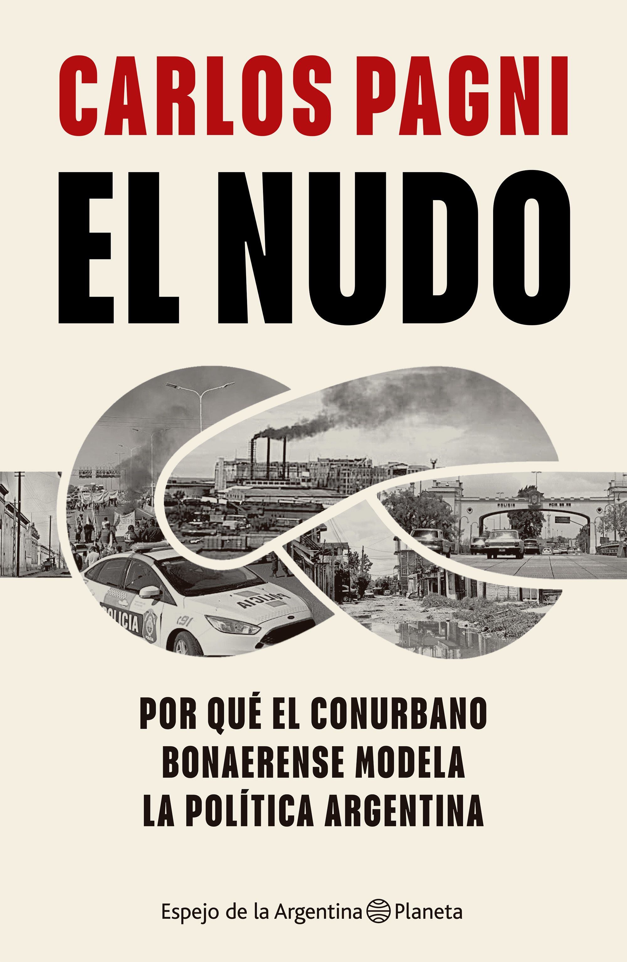 Portada del libro "El nudo" (Editorial Planeta) de Carlos Pagni. (Editorial Planeta)