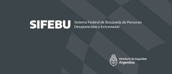 El Sistema Federal de Búsqueda de Personas Desaparecidas y Extraviadas (SIFEBU) funciona desde 2011, el principal objetivo del organismo ha sido coordinar la cooperación entre el Ministerio de Seguridad, el Poder Judicial, los Ministerios Públicos y otras entidades gubernamentales.