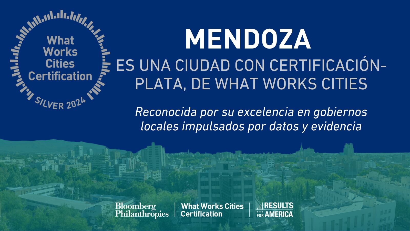 La Ciudad de Mendoza recibió la Certificación What Works Cities de Bloomberg Philanthropies.