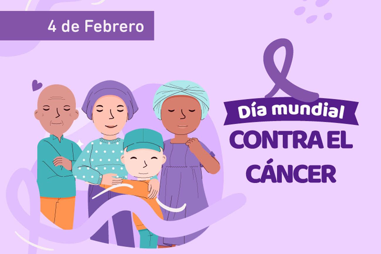 4 de febrero, Día Mundial Contra el Cáncer.